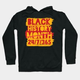 Black History Month 24/7/365 african american Hoodie